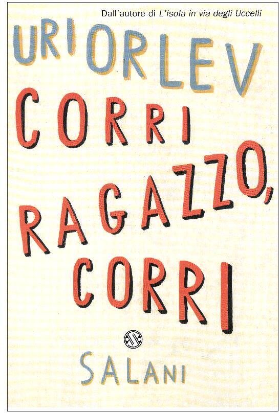 Corri ragazzo corri - Uri Orlev