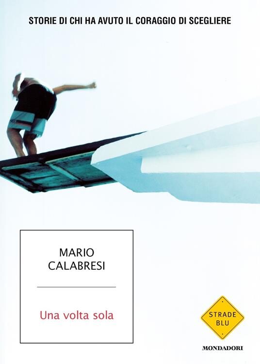 Una volta sola. Mario Calabresi